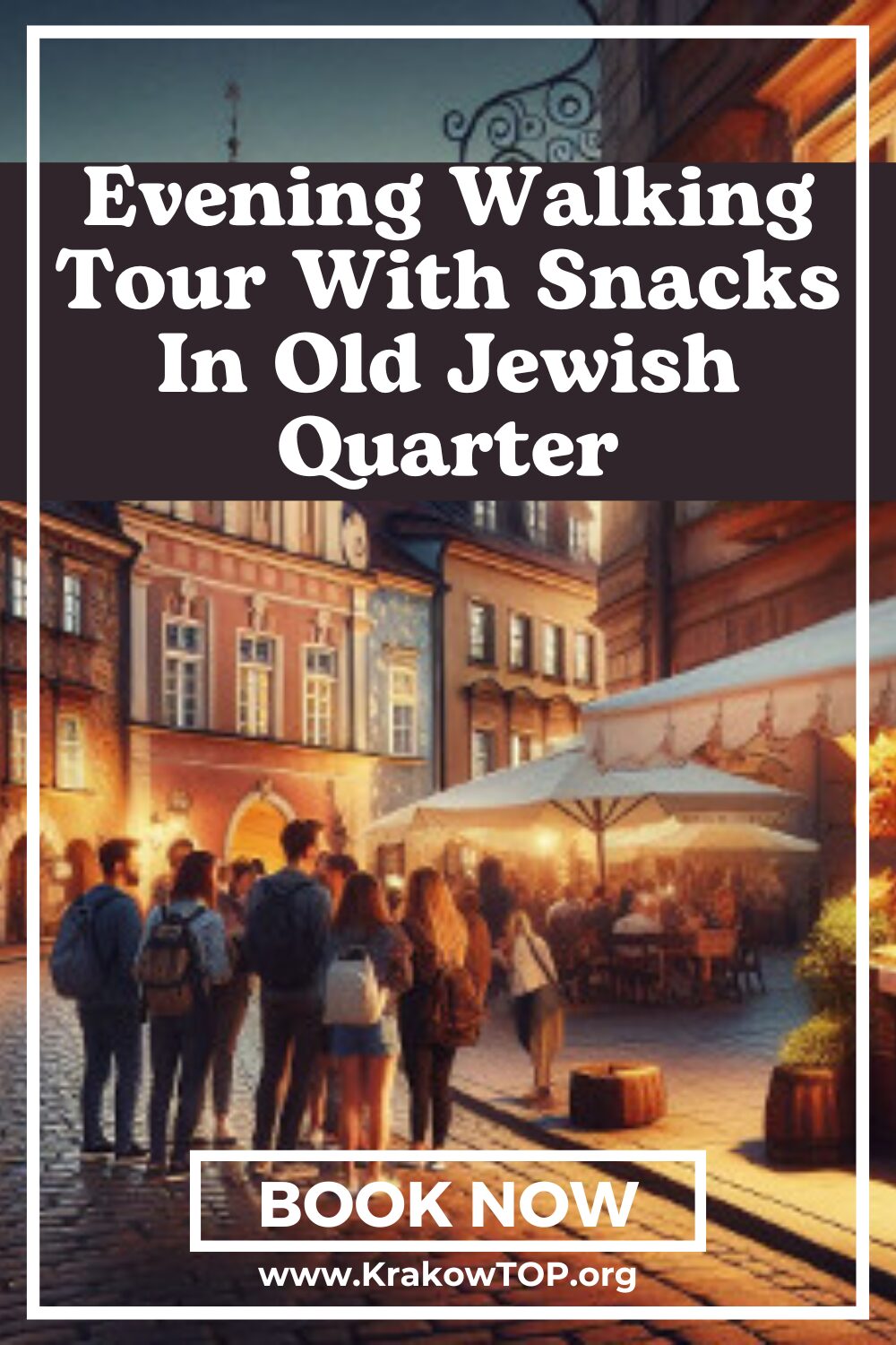 Kraków’s Jewish Quarter Evening Walking Tour