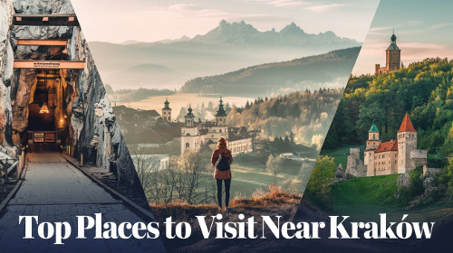 Top Places to Visit Near Kraków